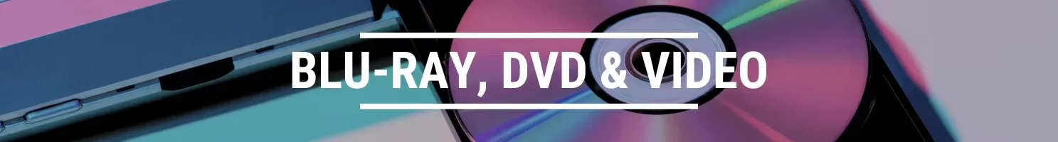 BLU-RAY, DVD & VIDEO