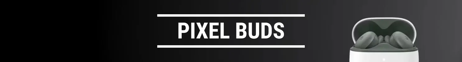 PIXEL BUDS